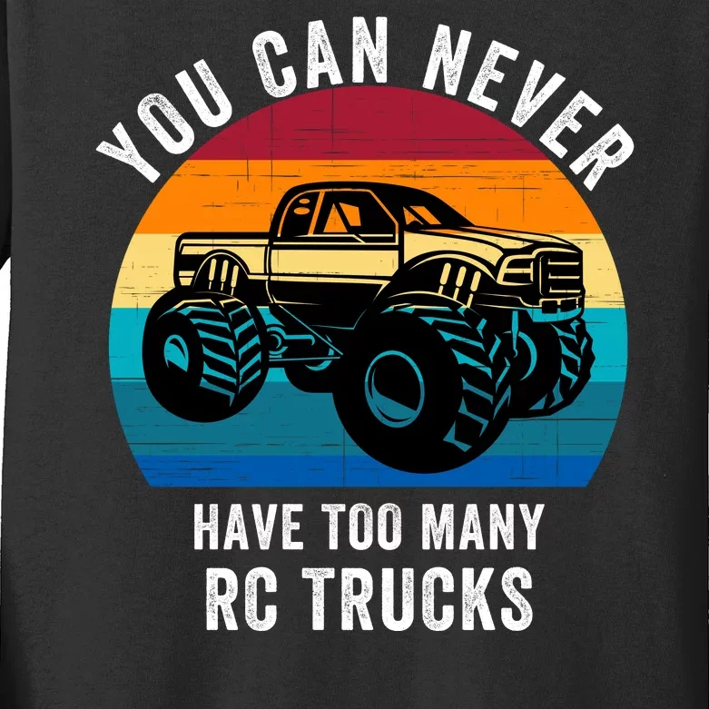 You Can Never Have Too Many Rc Trucks Kids Long Sleeve Shirt