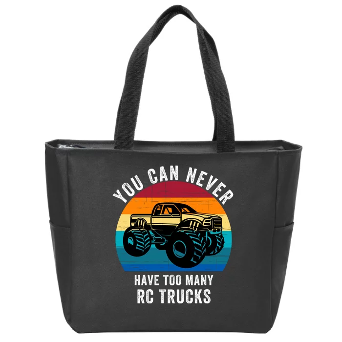 You Can Never Have Too Many Rc Trucks Zip Tote Bag