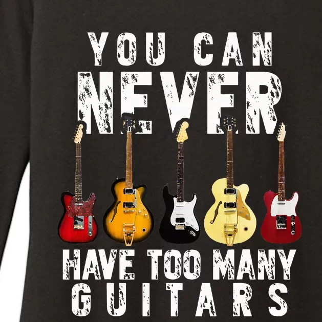 You Can Never Have Too Many Guitars Music Womens CVC Long Sleeve Shirt