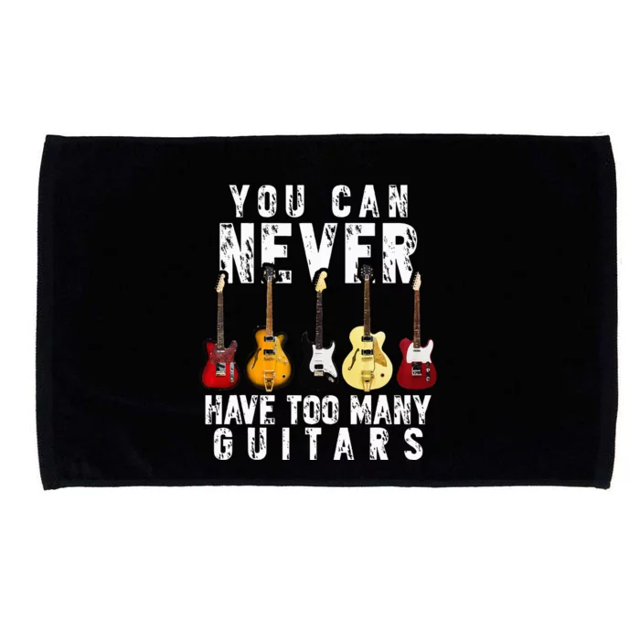 You Can Never Have Too Many Guitars Music Microfiber Hand Towel