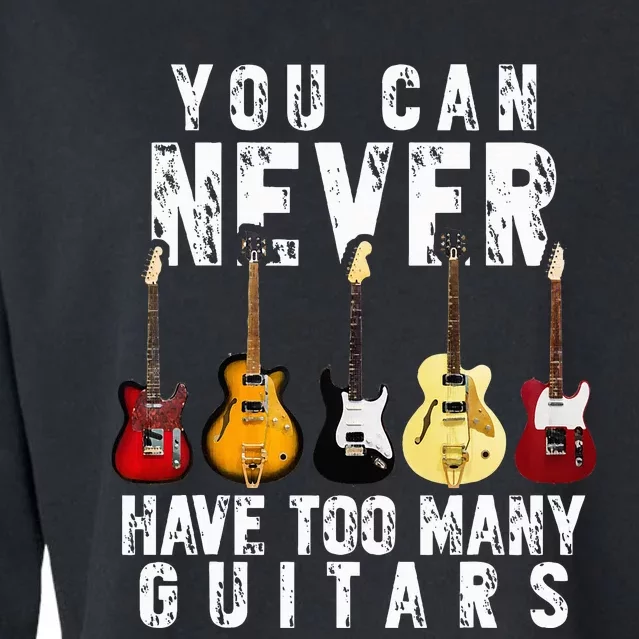 You Can Never Have Too Many Guitars Music Cropped Pullover Crew