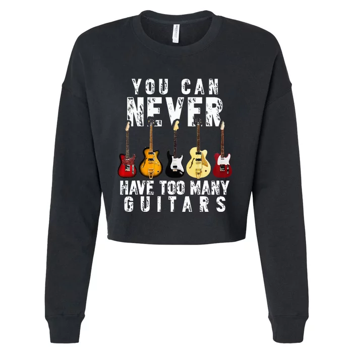 You Can Never Have Too Many Guitars Music Cropped Pullover Crew