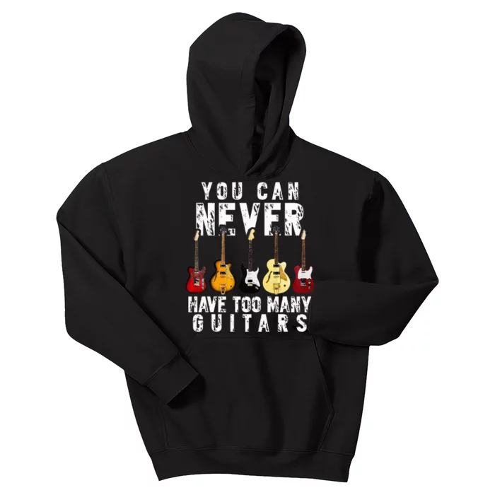 You Can Never Have Too Many Guitars Music Kids Hoodie