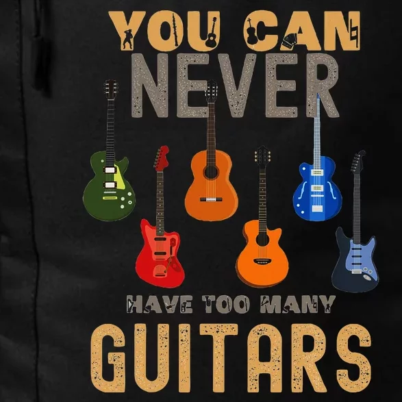 You Can Never Have Too Many Guitars Music Funny Daily Commute Backpack