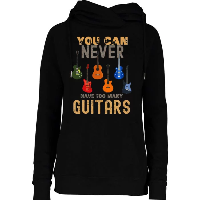 You Can Never Have Too Many Guitars Music Funny Womens Funnel Neck Pullover Hood