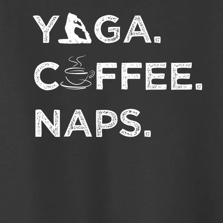 Yoga Coffee Naps Toddler T-Shirt