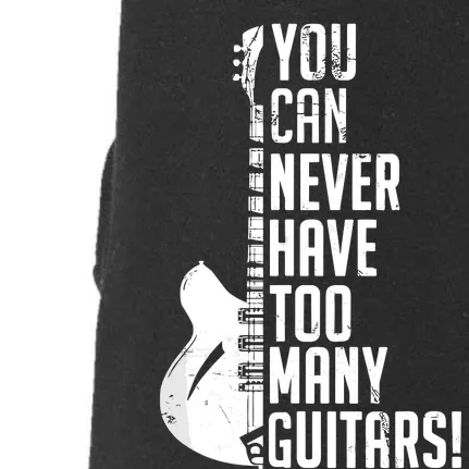 You Can Never Have Too Many Guitars Music Funny Gift Doggie 3-End Fleece Hoodie