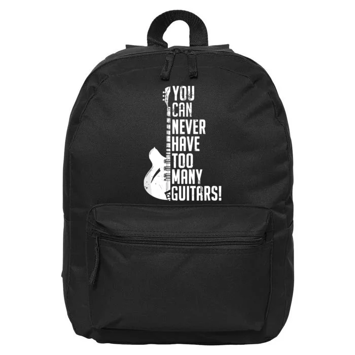 You Can Never Have Too Many Guitars Music Funny Gift 16 in Basic Backpack