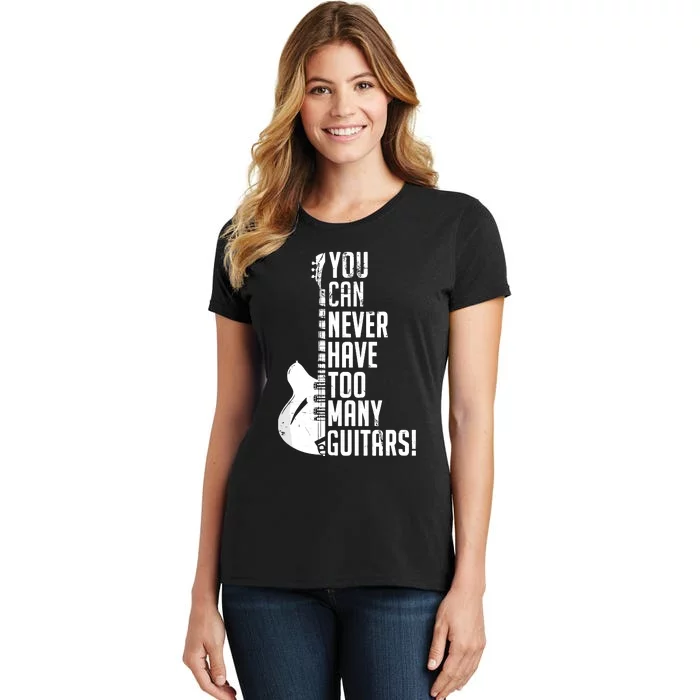 You Can Never Have Too Many Guitars Music Funny Gift Women's T-Shirt