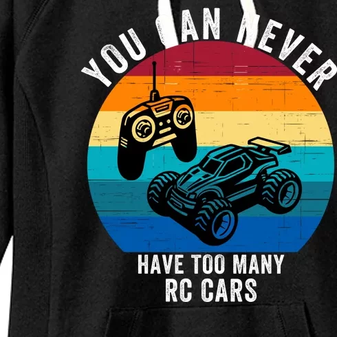 You Can Never Have Too Many Rc Cars Women's Fleece Hoodie