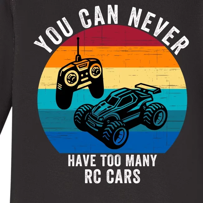 You Can Never Have Too Many Rc Cars Baby Long Sleeve Bodysuit