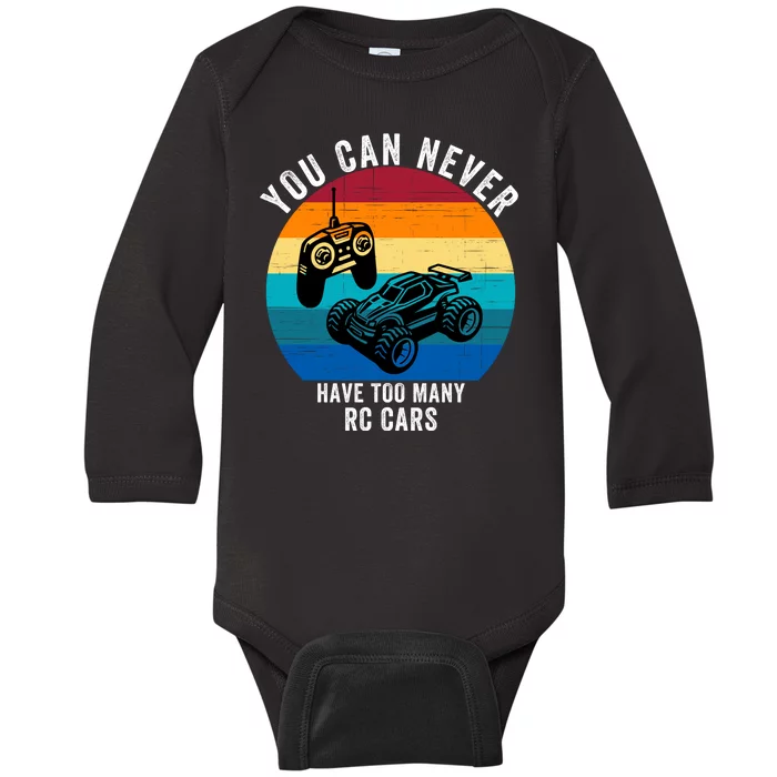 You Can Never Have Too Many Rc Cars Baby Long Sleeve Bodysuit