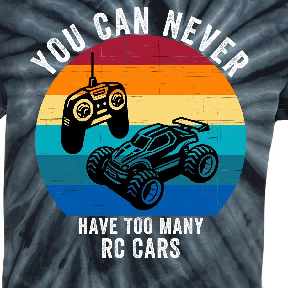 You Can Never Have Too Many Rc Cars Kids Tie-Dye T-Shirt