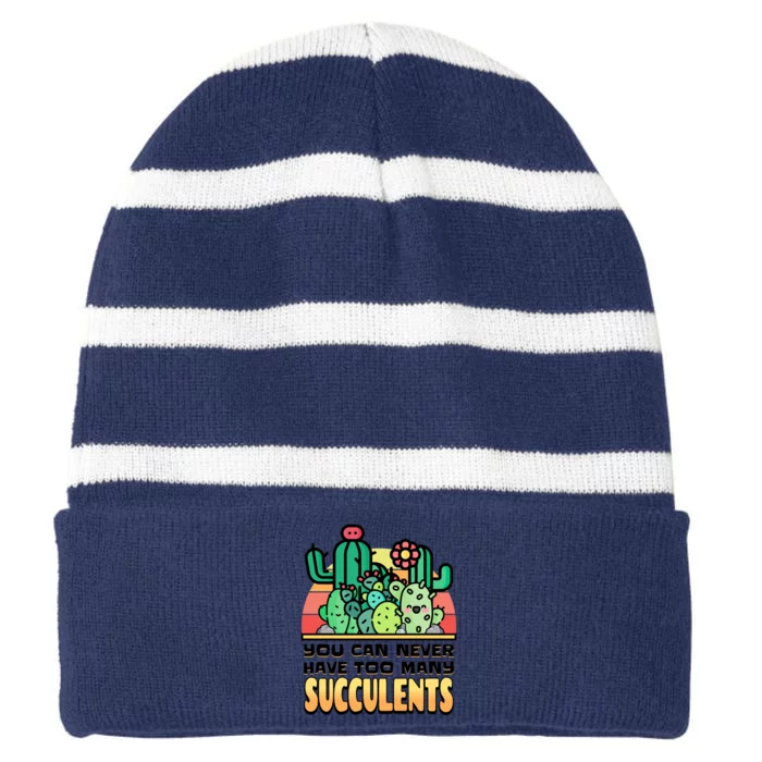 You Can Never Have Too Many Succulents! Striped Beanie with Solid Band