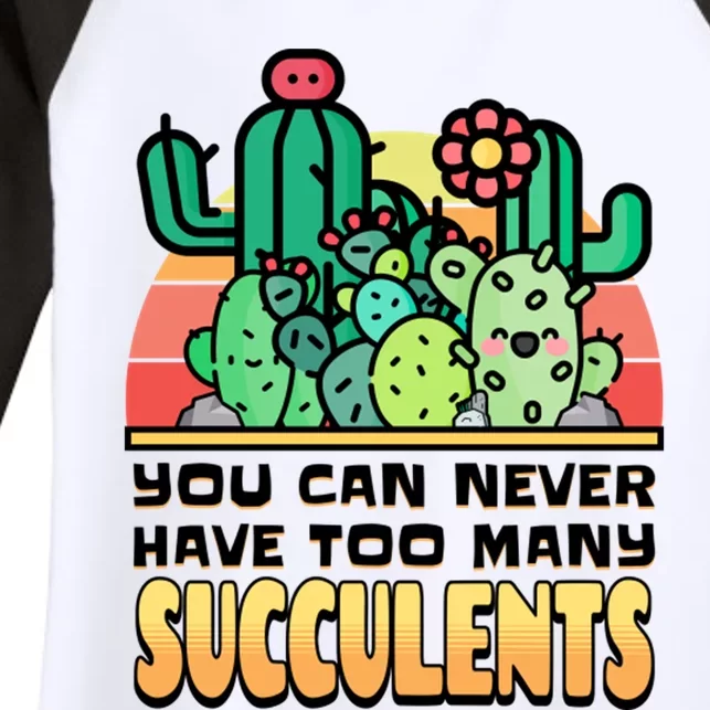 You Can Never Have Too Many Succulents! Women's Tri-Blend 3/4-Sleeve Raglan Shirt