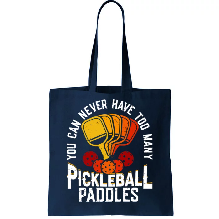 You Can Never Have Too Many Pickleball Paddles Premium Tote Bag