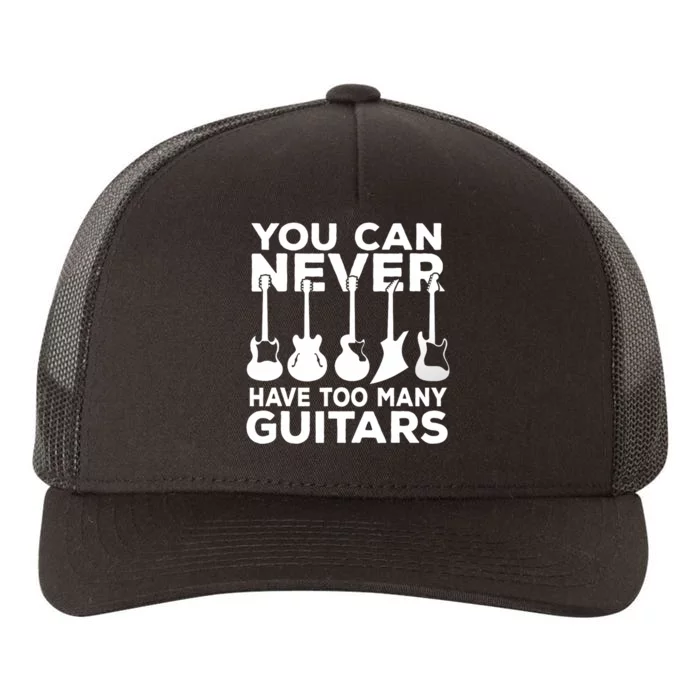 You Can Never Have Too Many Guitars Music Gift Yupoong Adult 5-Panel Trucker Hat