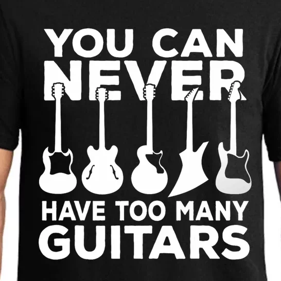 You Can Never Have Too Many Guitars Music Gift Pajama Set