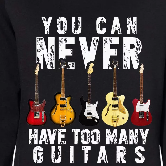 You Can Never Have Too Many Guitars Music Funny Gif Womens California Wash Sweatshirt