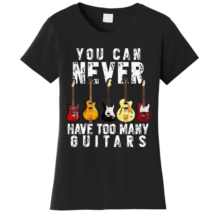 You Can Never Have Too Many Guitars Music Funny Gif Women's T-Shirt