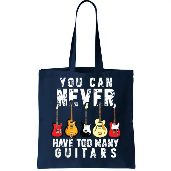 You Can Never Have Too Many Guitars Music Funny Gift Tote Bag