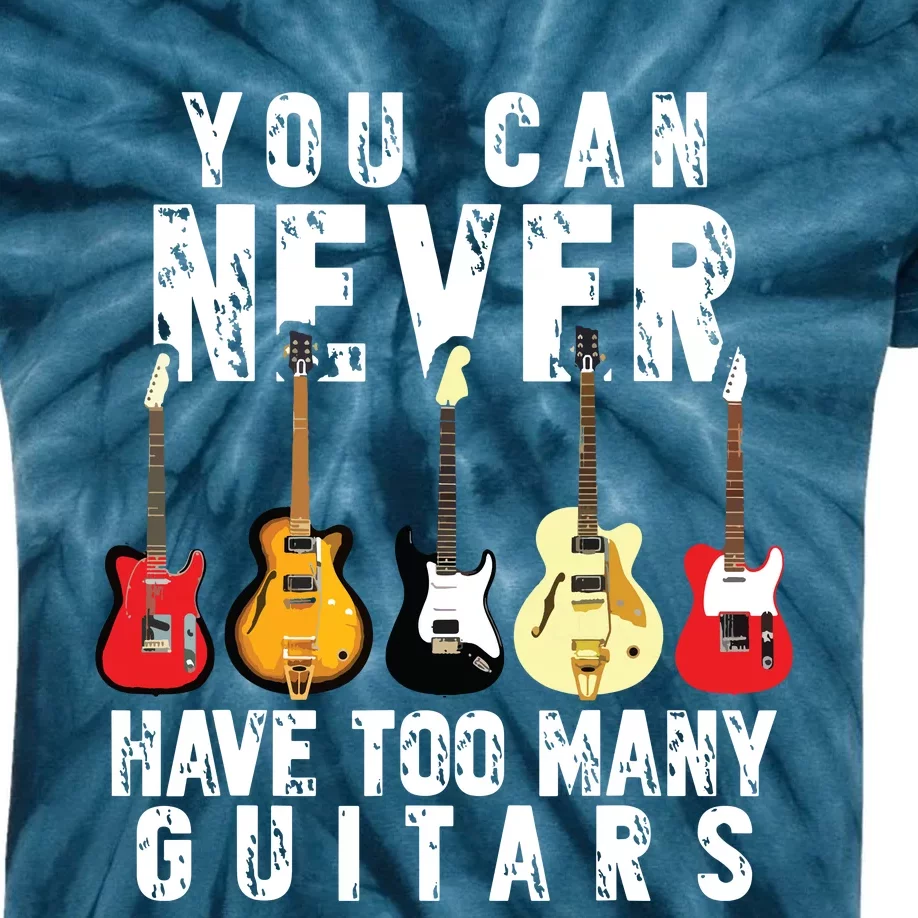 You Can Never Have Too Many Guitars Music Funny Gift Kids Tie-Dye T-Shirt