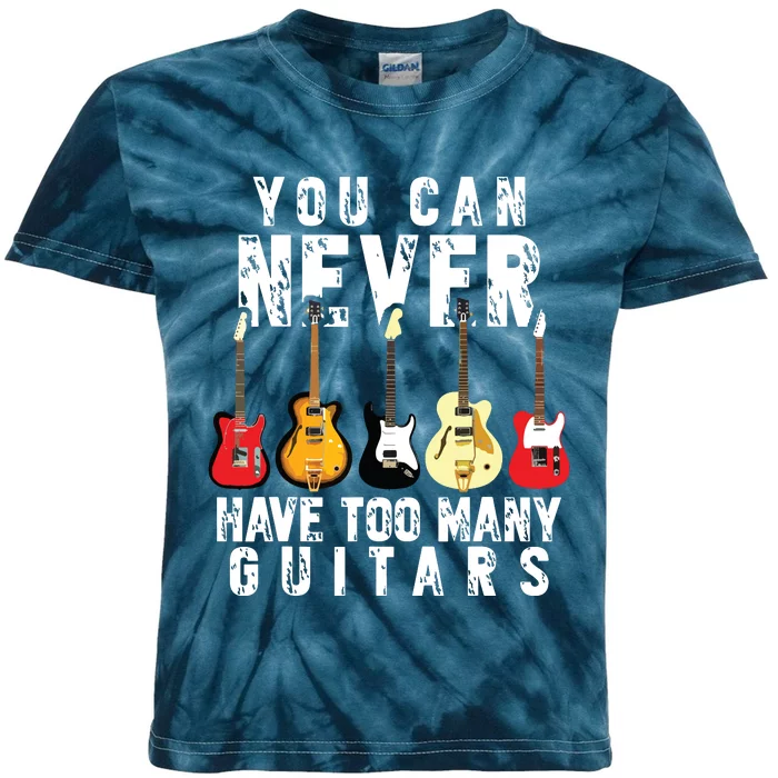 You Can Never Have Too Many Guitars Music Funny Gift Kids Tie-Dye T-Shirt