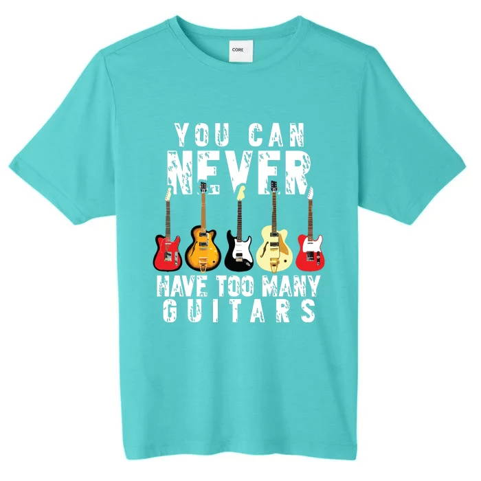 You Can Never Have Too Many Guitars Music Funny Gift ChromaSoft Performance T-Shirt