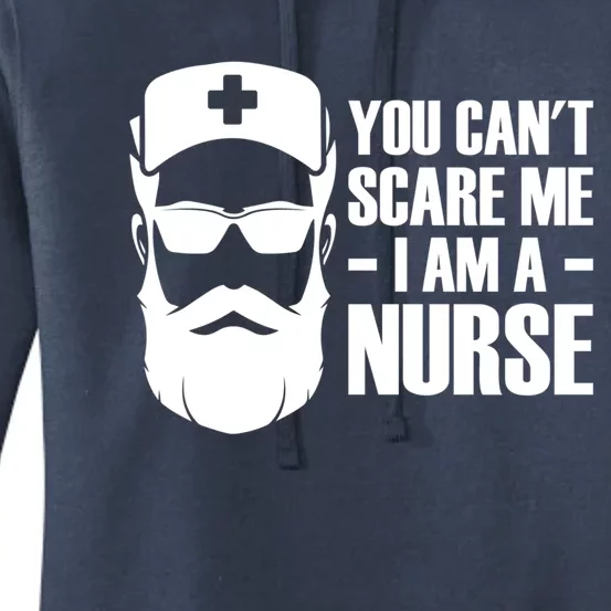 You Can Not Scare Me I Am A Nurse For NurseS Day Essentials Funny Gift Women's Pullover Hoodie