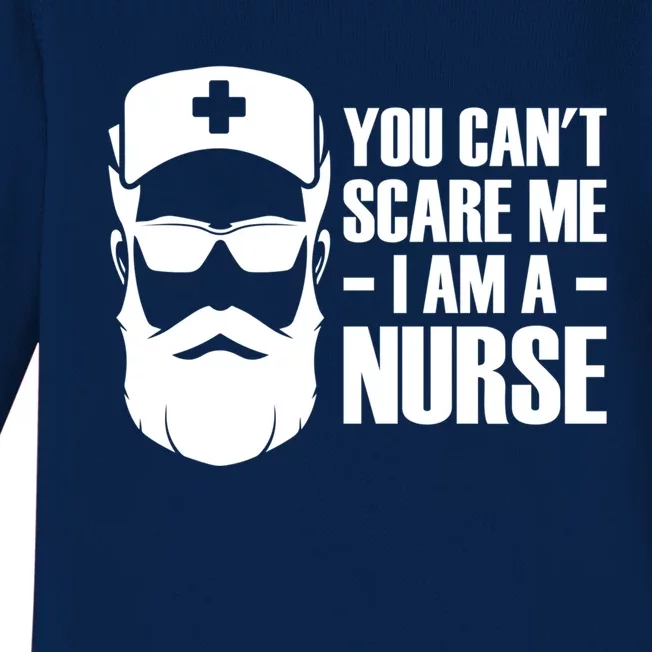 You Can Not Scare Me I Am A Nurse For NurseS Day Essentials Funny Gift Baby Long Sleeve Bodysuit