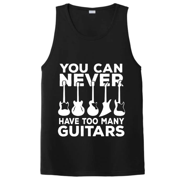 You Can Never Have Too Many Guitars Music Gift Performance Tank