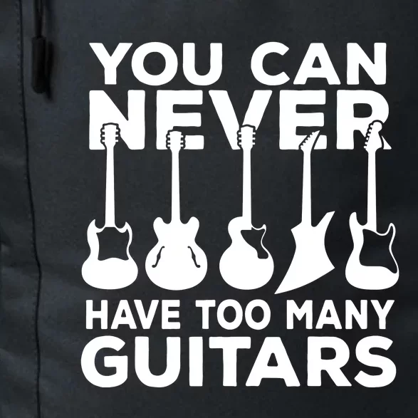 You Can Never Have Too Many Guitars Music Gift Daily Commute Backpack