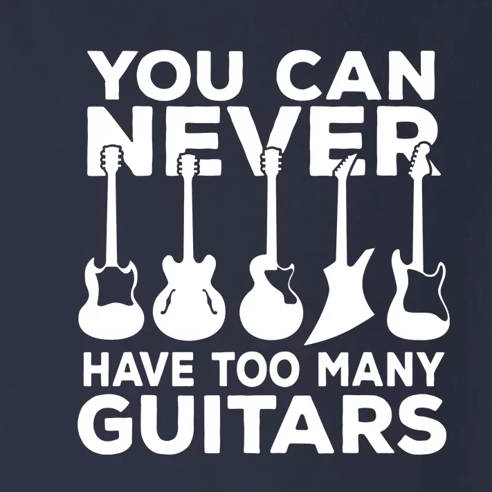 You Can Never Have Too Many Guitars Music Gift Toddler Long Sleeve Shirt