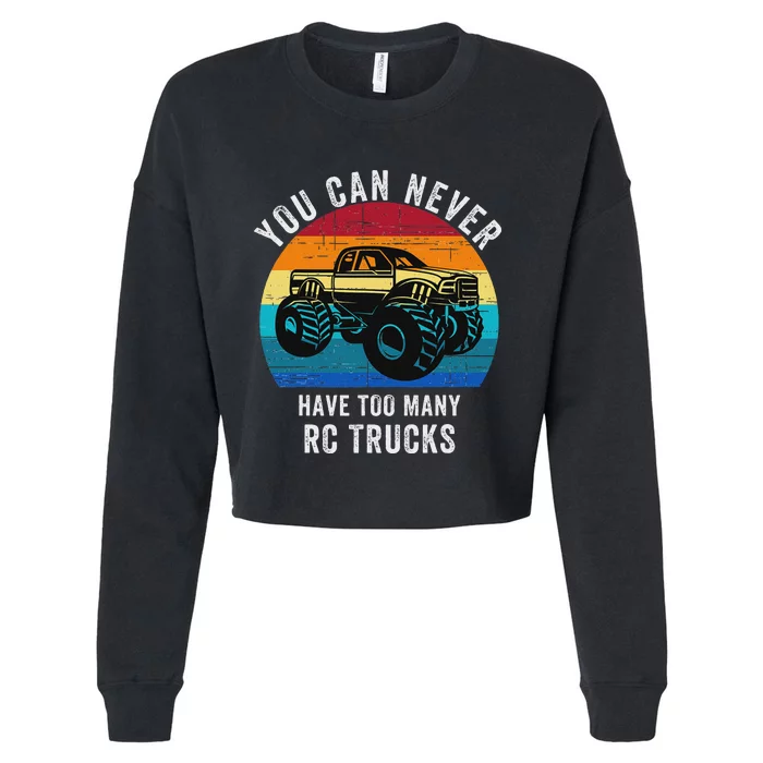 You Can Never Have Too Many Rc Trucks Remote Control Vehicle Cropped Pullover Crew