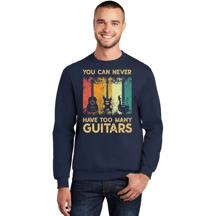 You Can Never Have Too Many Guitarss Music Funny Shirt Sweatshirt