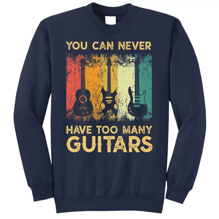 You Can Never Have Too Many Guitarss Music Funny Shirt Sweatshirt