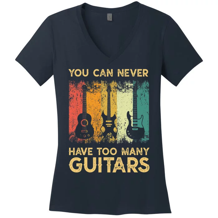 You Can Never Have Too Many Guitarss Music Funny Shirt Women's V-Neck T-Shirt