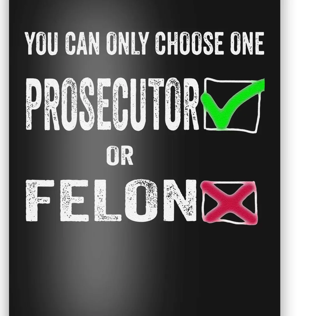 You Can Only Choose One Prosecutor Or Criminal Funny Voting Poster