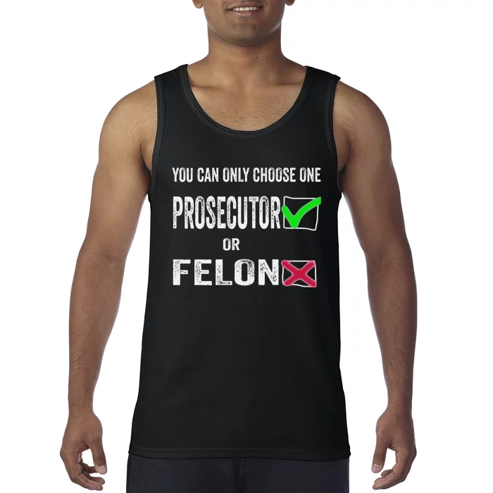 You Can Only Choose One Prosecutor Or Criminal Funny Voting Tank Top