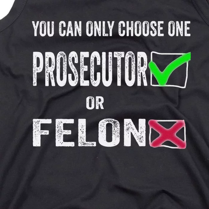 You Can Only Choose One Prosecutor Or Criminal Funny Voting Tank Top