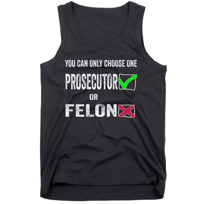 You Can Only Choose One Prosecutor Or Criminal Funny Voting Tank Top