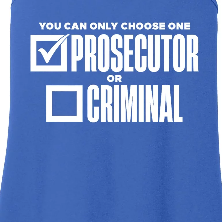 You Can Only Choose One Prosecutor Or Criminal Funny Voting Ladies Essential Tank