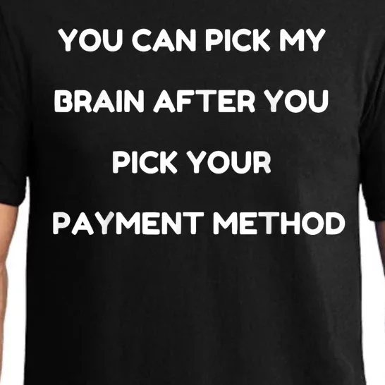 You Can Pick My Brain After You Pick Your Payment Method Pajama Set