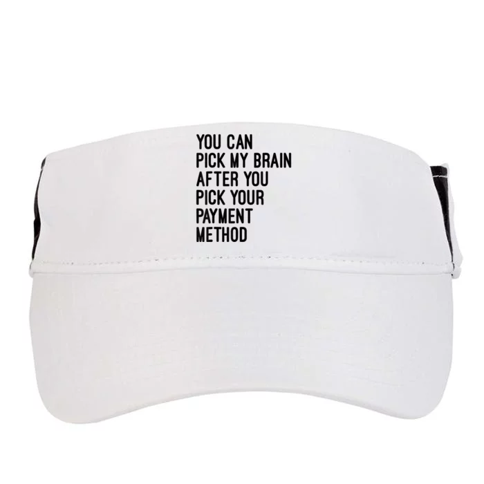 You Can Pick My Brain After You Pick Your Payment Method Adult Drive Performance Visor