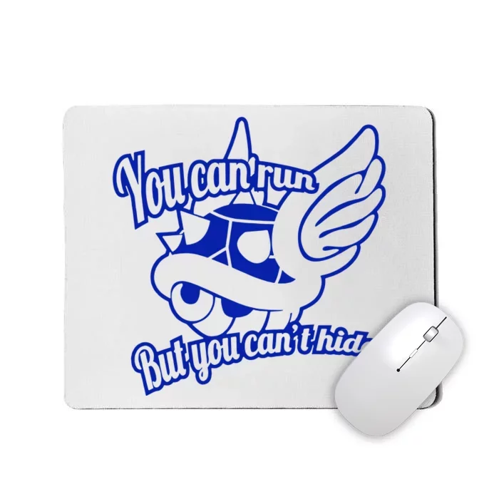 You Can Run But You Cant Hide Mousepad