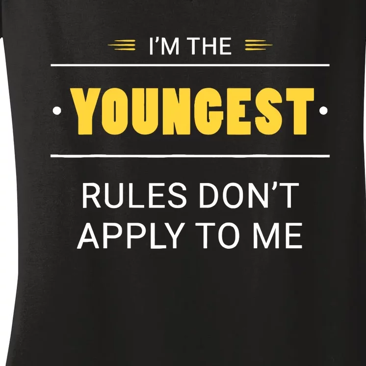 Youngest Child Rules DonT Apply To Me Funny Sibling Women's V-Neck T-Shirt