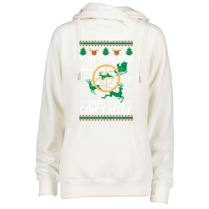 You Can Run But You Can't Hide Deer Hunting Santa Hunter Gift Womens Funnel Neck Pullover Hood