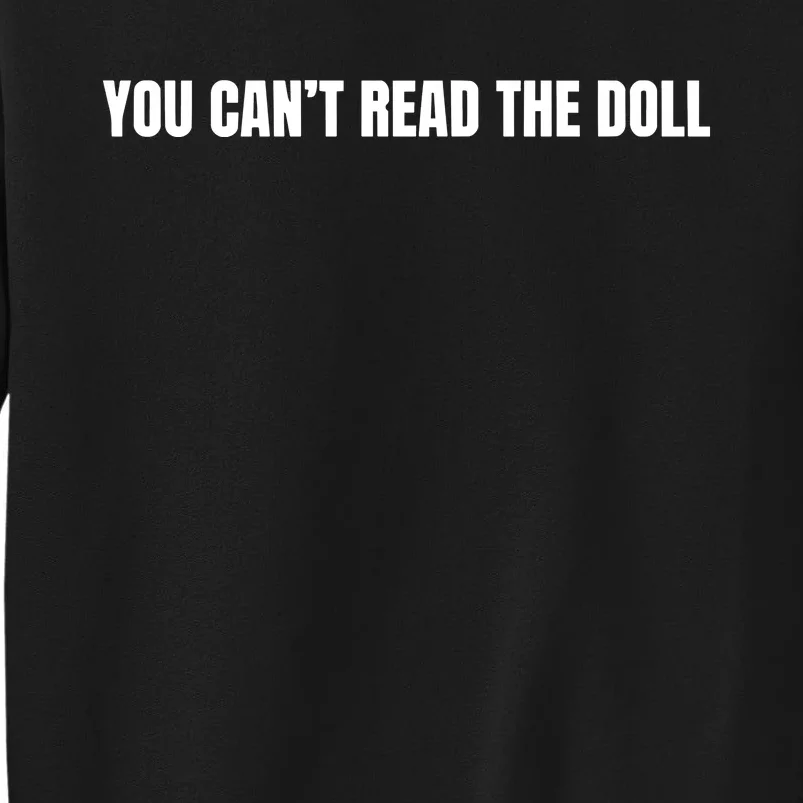 You Cant Read The Doll Sweatshirt