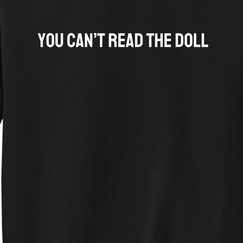 You Can’T Read The Doll Sweatshirt