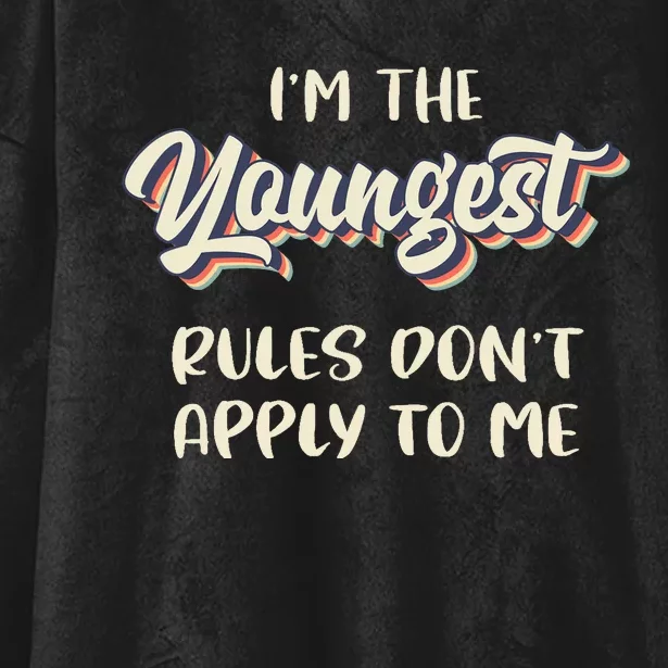 Youngest Child Rules Dont Apply To Me Funny Sibling Hooded Wearable Blanket